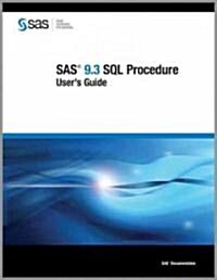 SAS 9.3 SQL Procedure Users Guide (Paperback)