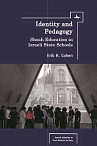 Identity and Pedagogy: Shoah Education in Israeli State Schools (Hardcover)
