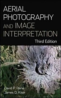 Aerial Photography and Image Interpretation (Hardcover, 3, Updated, Revise)