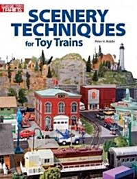 Scenery Techniques for Toy Trains (Paperback)