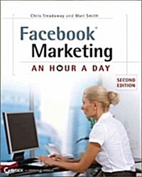 Facebook Marketing: An Hour a Day (Paperback, 2)