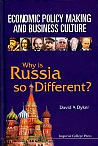 Economic Policy Making And Business Culture: Why Is Russia So Different? (Hardcover)