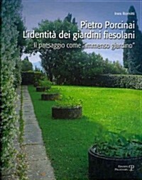 Pietro Porcinai. LIdentita Dei Giardini Fiesolani: Il Paesaggio Come Immenso Giardino (Paperback)