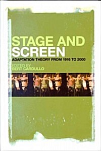 Stage and Screen: Adaptation Theory from 1916 to 2000 (Hardcover)