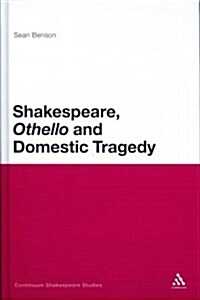 Shakespeare, Othello and Domestic Tragedy (Hardcover)