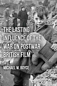 The Lasting Influence of the War on Postwar British Film (Hardcover)