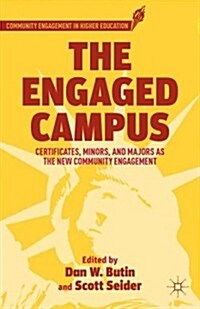 The Engaged Campus : Certificates, Minors, and Majors as the New Community Engagement (Paperback)