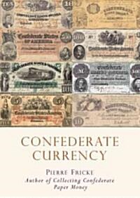 Confederate Currency (Paperback)