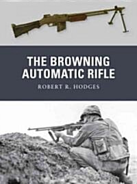 The Browning Automatic Rifle (Paperback)
