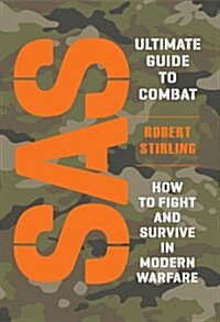 SAS Ultimate Guide to Combat: How to Fight and Survive in Modern Warfare (Hardcover)