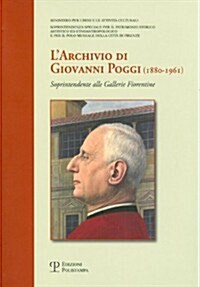 LArchivio Di Giovanni Poggi (1880-1961): Soprintendente Alle Gallerie Fiorentine (Paperback)