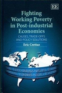 Fighting working poverty in post-industrial economies : causes, trade-offs and policy solutions