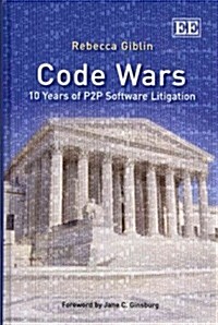 Code Wars : 10 Years of P2P Software Litigation (Hardcover)