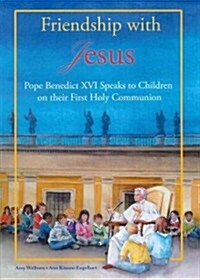 Friendship with Jesus: Pope Benedict XVI Talks to Children on Their First Holy Communion (Hardcover)