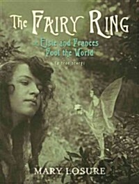 The Fairy Ring: Or Elsie and Frances Fool the World (Hardcover)