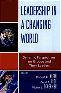 Leadership in a Changing World: Dynamic Perspectives on Groups and Their Leaders (Paperback)