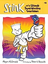 Stink and the Ultimate Thumb-wrestling Smackdown (Paperback)