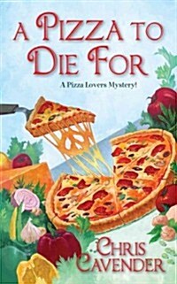 A Pizza to Die for (Mass Market Paperback, Reprint)