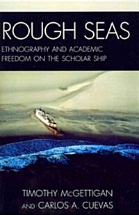 Rough Seas: Enthnography and Academic Freedom on the Scholar Ship (Paperback)