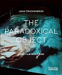 Paradoxical Object: Video Film Sculpture (Paperback)