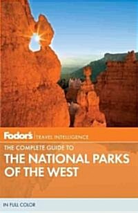 Fodors the Complete Guide to the National Parks of the West (Paperback, 3rd, Original)