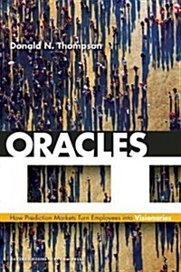 Oracles: How Prediction Markets Turn Employees Into Visionaries (Hardcover)