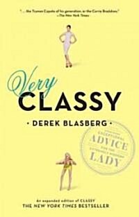 Very Classy : Even More Exceptional Advice for the Extremely Modern Lady (Paperback)