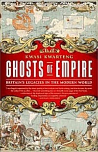 Ghosts of Empire: Britains Legacies in the Modern World (Hardcover)