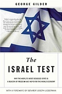 The Israel Test: Why the Worlds Most Besieged State Is a Beacon of Freedom and Hope for the World Economy (Paperback, 2)