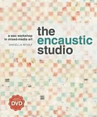 The Encaustic Studio: A Wax Workshop in Mixed-Media Art [With DVD] (Paperback)