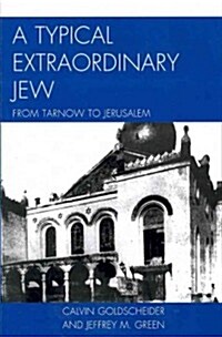 A Typical Extraordinary Jew: From Tarnow to Jerusalem (Paperback)