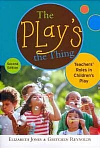 The Plays the Thing: Teachers Roles in Childrens Play (Paperback, 2)