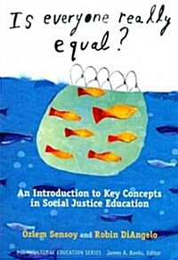 Is Everyone Really Equal?: An Introduction to Key Concepts in Social Justice Education (Paperback)