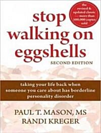 Stop Walking on Eggshells: Taking Your Life Back When Someone You Care about Has Borderline Personality Disorder (Audio CD, Library - CD)