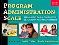 Program Administration Scale (Pas): Measuring Early Childhood Leadership and Management (Paperback, 2, Revised)