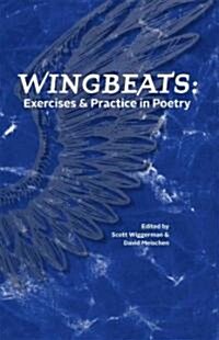 Wingbeats: Exercises and Practice in Poetry (Paperback, New)