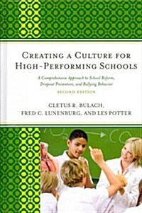 Creating a Culture for High-Performing Schools: A Comprehensive Approach to School Reform and Dropout Prevention (Hardcover, 2)