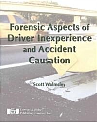Forensic Aspects of Driver Inexperience and Accident Causation (Hardcover)