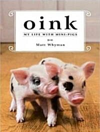 Oink: My Life with Mini-Pigs (Audio CD)