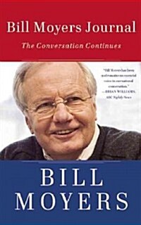 Bill Moyers Journal : The Conversation Continues (Paperback)