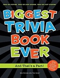The Biggest Trivia Book Ever: And Thats a Fact! (Paperback)