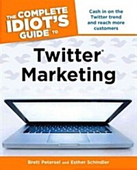 The Complete Idiots Guide to Twitter Marketing (Paperback)