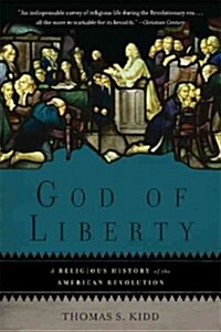 God of Liberty: A Religious History of the American Revolution (Paperback)
