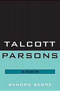 Talcott Parsons: An Introduction (Hardcover)