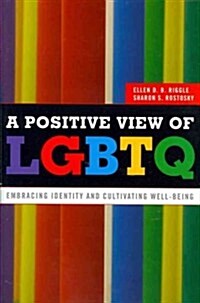 A Positive View of LGBTQ (Hardcover)