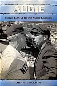 Augie: Stalag Luft VI to the Major Leagues (Hardcover)