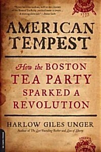 American Tempest: How the Boston Tea Party Sparked a Revolution (Paperback)