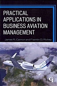 Practical Applications in Business Aviation Management (Paperback)
