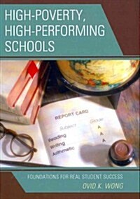 High-Poverty, High-Performing Schools: Foundations for Real Student Success (Paperback)