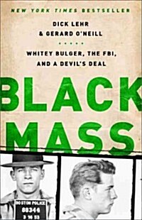 Black Mass: Whitey Bulger, the FBI, and a Devils Deal (Paperback)